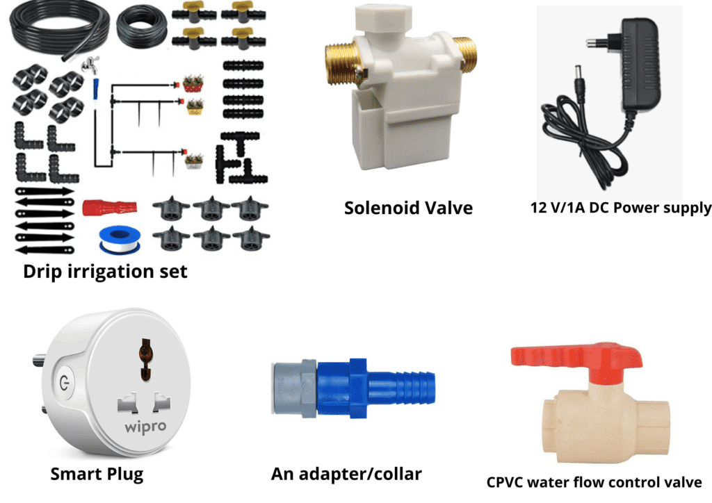 1. Drip irrigation set - pipes and connectors 2. Solenoid Valve  3. 12 V/1A DC Power supply 4. smart plug 5. adapter/collar6. CPVC water flow control valve 